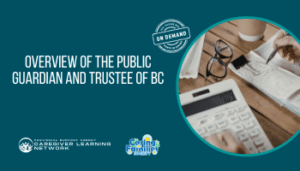 ON DEMAND: Overview of the Public Guardian and Trustee of BC