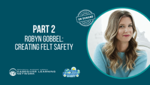 ON DEMAND: Robyn Gobbel – Creating Felt Safety